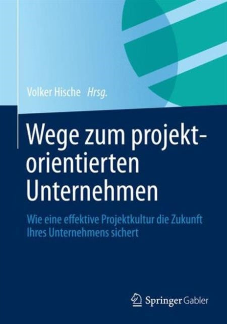 Wege zum projektorientierten Unternehmen: Wie