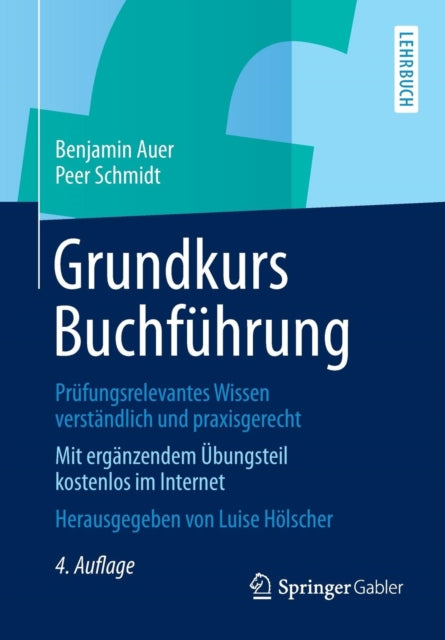 Grundkurs Buchführung: Prüfungsrelevantes Wissen verständlich und praxisgerecht