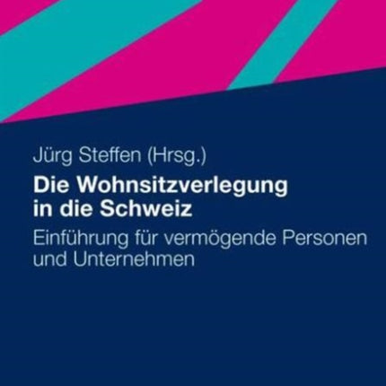 Die Wohnsitzverlegung in die Schweiz: Einführung für vermögende Personen und Unternehmer