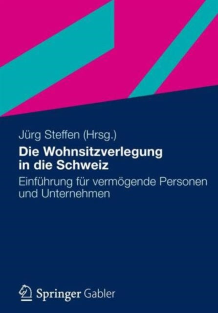 Die Wohnsitzverlegung in die Schweiz: Einführung für vermögende Personen und Unternehmer