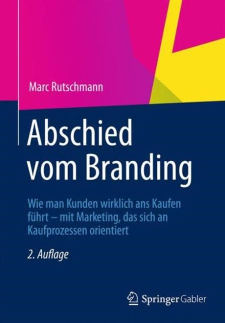 Abschied vom Branding: Wie man Kunden wirklich