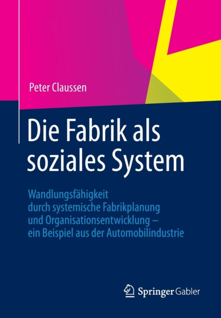 Die Fabrik als soziales System: