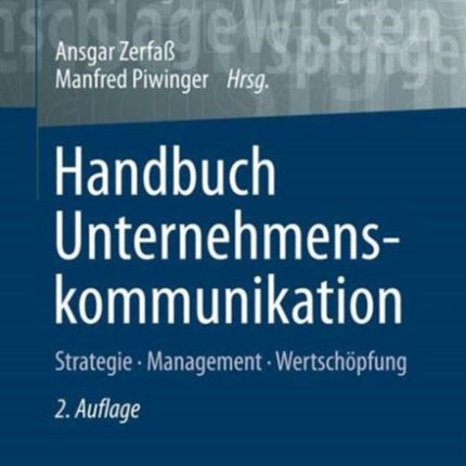 Handbuch Unternehmenskommunikation: Strategie - Management – Wertschöpfung