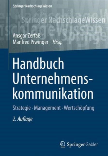 Handbuch Unternehmenskommunikation: Strategie - Management – Wertschöpfung