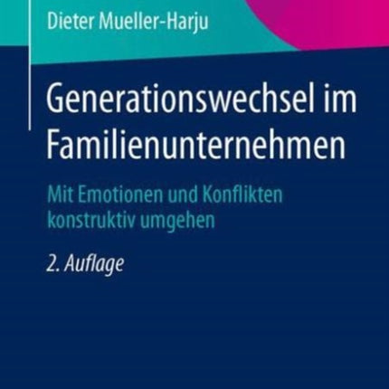 Generationswechsel im Familienunternehmen: Mit Emotionen und Konflikten konstruktiv umgehen