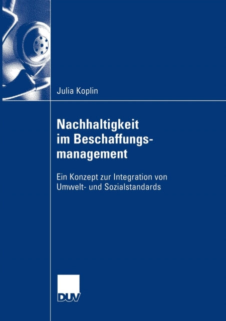 Nachhaltigkeit im Beschaffungsmanagement: Ein Konzept zur Integration von Umwelt- und Sozialstandards