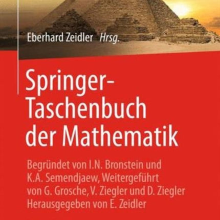 Springer-Taschenbuch der Mathematik: Begründet von I.N. Bronstein und K.A. Semendjaew Weitergeführt von G. Grosche,  V. Ziegler und D. Ziegler Herausgegeben von E. Zeidler