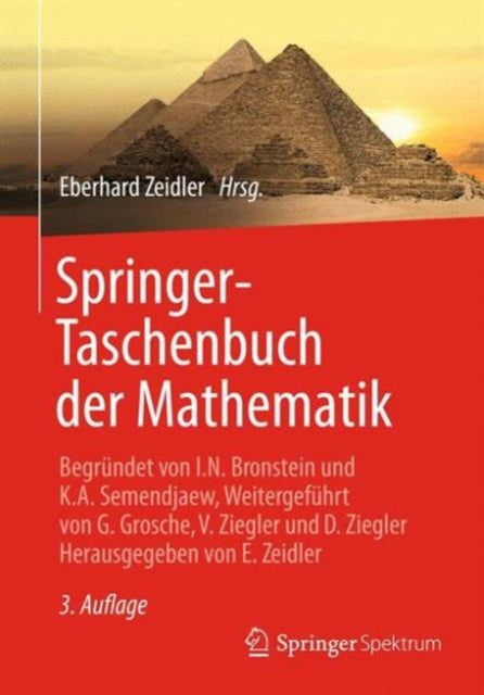 Springer-Taschenbuch der Mathematik: Begründet von I.N. Bronstein und K.A. Semendjaew Weitergeführt von G. Grosche,  V. Ziegler und D. Ziegler Herausgegeben von E. Zeidler