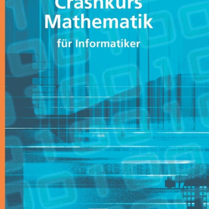 Crashkurs Mathematik: für Informatiker