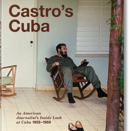 Lee Lockwood. Castro’s Cuba. An American Journalist’s Inside Look at Cuba, 1959–1969