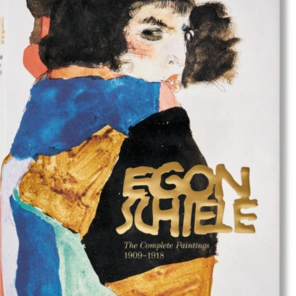 Egon Schiele. The Complete Paintings 1909–1918