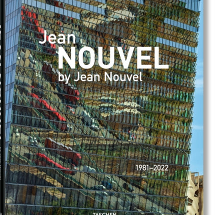 Jean Nouvel by Jean Nouvel. 1981–2022