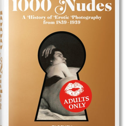 1000 Nudes. A History of Erotic Photography from 1839-1939