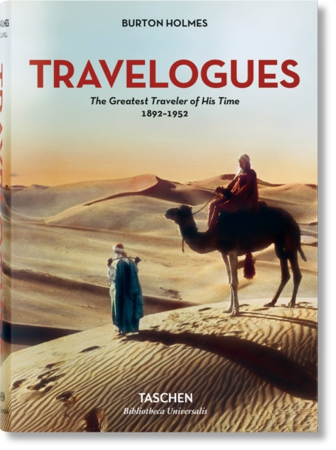 Burton Holmes. Travelogues. The Greatest Traveler of His Time 1892-1952