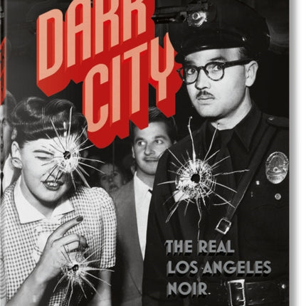 Dark City. The Real Los Angeles Noir