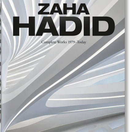 Zaha Hadid. Complete Works 1979–Today. 2020 Edition