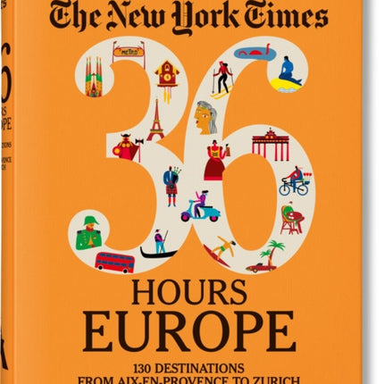 The New York Times 36 Hours. Europe. 3rd Edition