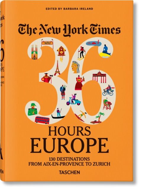 The New York Times 36 Hours. Europe. 3rd Edition