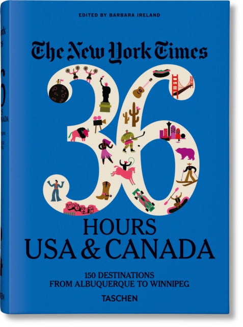 The New York Times 36 Hours. USA & Canada. 3rd Edition