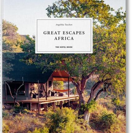 Great Escapes Africa. The Hotel Book