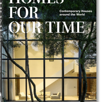 Homes For Our Time. Contemporary Houses around the World. 40th Ed.