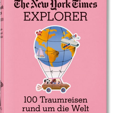 The New York Times Explorer 100 Reisen rund um