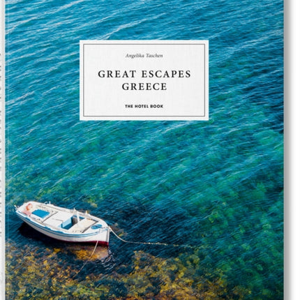 Great Escapes Greece. The Hotel Book