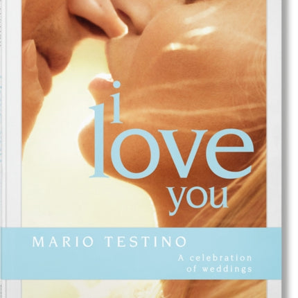 Mario Testino. I Love You. The Wedding Book