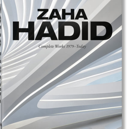 Zaha Hadid. Complete Works 1979–Today. 40th Ed.