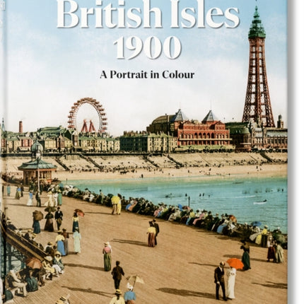 The British Isles 1900. A Portrait in Colour