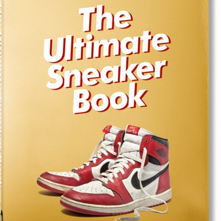 Sneaker Freaker. The Ultimate Sneaker Book. 40th Ed.