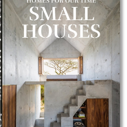 Homes For Our Time. Small Houses. 45th Ed.