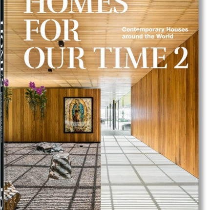 Homes for Our Time. Contemporary Houses around the World. Vol. 2. 45th Ed.