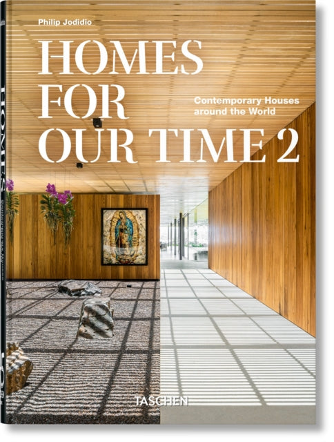Homes for Our Time. Contemporary Houses around the World. Vol. 2. 45th Ed.