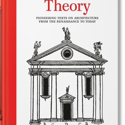 Architectural Theory. Pioneering Texts on