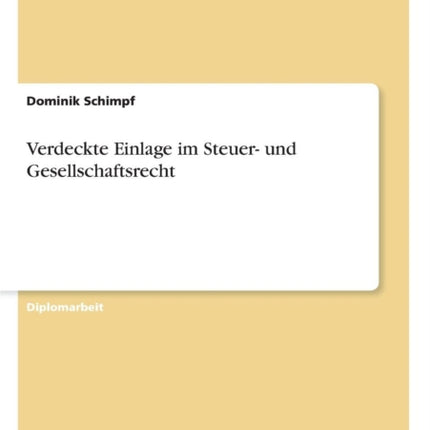 Verdeckte Einlage im Steuer- und Gesellschaftsrecht