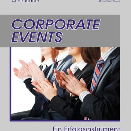 Corporate Events: Ein Erfolgsinstrument des