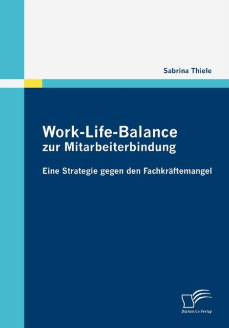 Work-Life-Balance zur Mitarbeiterbindung: Eine Strategie gegen den Fachkräftemangel