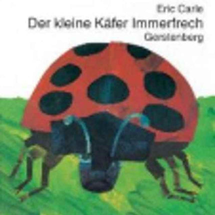 Eric Carle - German: Der kleine Kafer Immerfrech