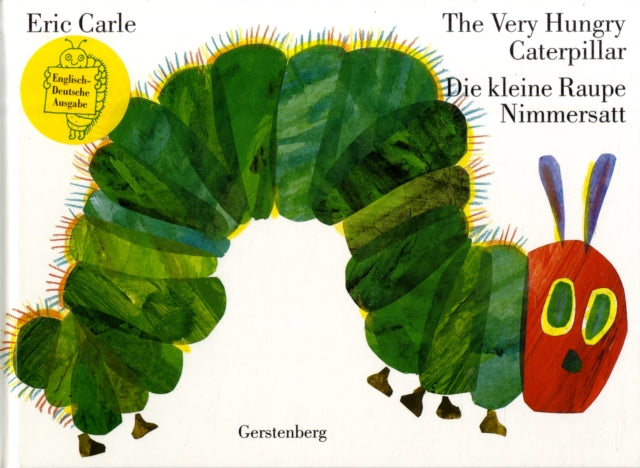 Eric Carle - German: The very hungry caterpillar/Die kleine Raupe Nimmersatt