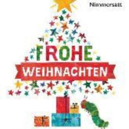 Eric Carle - German: Die kleine Raupe Nimmersatt - Frohliche Weihnachten