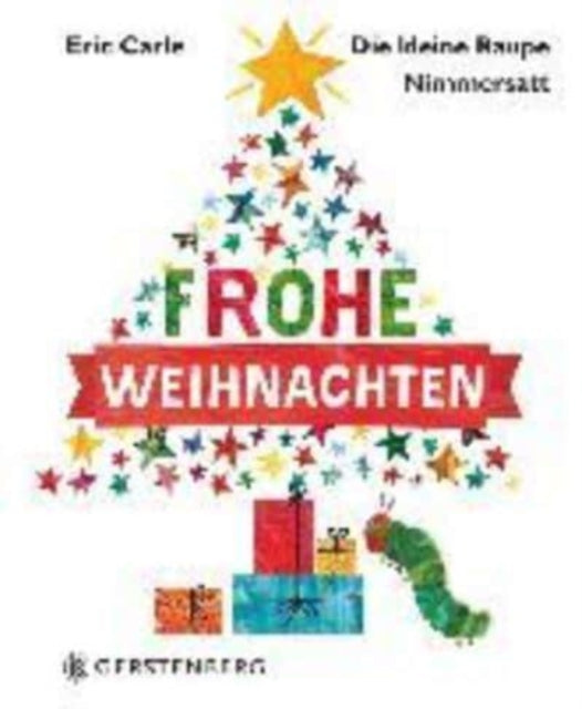 Eric Carle - German: Die kleine Raupe Nimmersatt - Frohliche Weihnachten