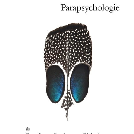 Evolution und Parapsychologie: als Grundlagen für eine neue Biologie und die Wiederbelebung des Vitalismus