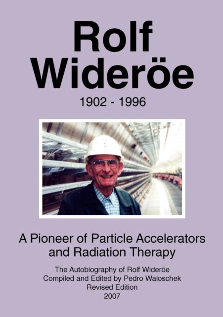 Rolf Wideröe: A Pioneer of Particle Physics and