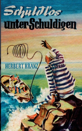 Schuldlos unter Schuldigen: Abenteuer auf einer