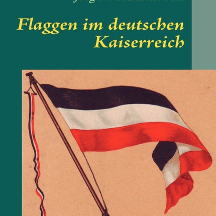 Flaggen im deutschen Kaiserreich