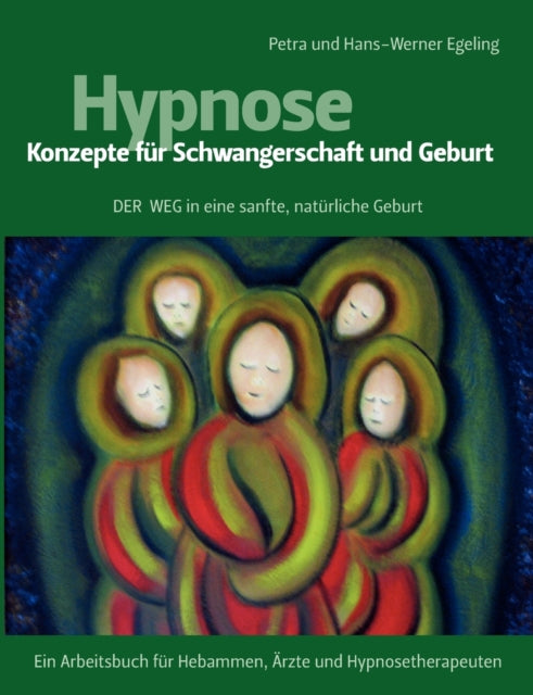 Hypnose - Konzepte für Schwangerschaft und Geburt: Der Weg in eine sanfte, natürliche Geburt