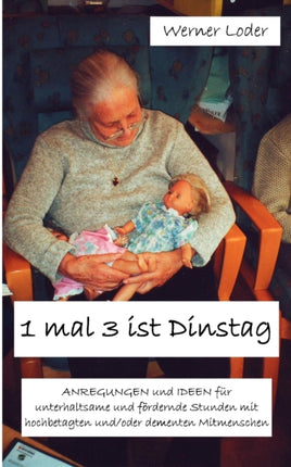 1 mal 3 ist Dinstag: Anregungen und Ideen für