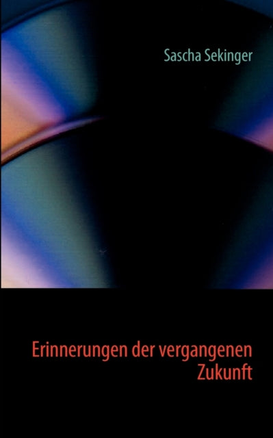 Erinnerungen der vergangenen Zukunft