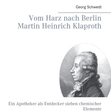Vom Harz nach Berlin Martin Heinrich Klaproth: